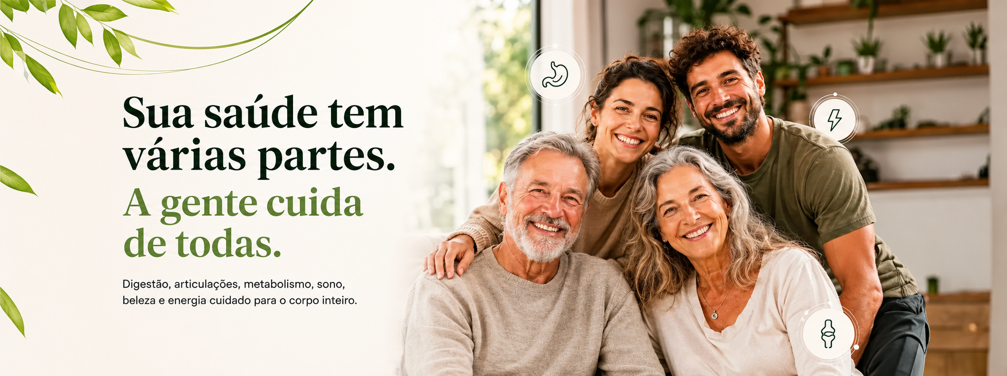 Sua saúde tem várias partes. A gente cuida de todas.